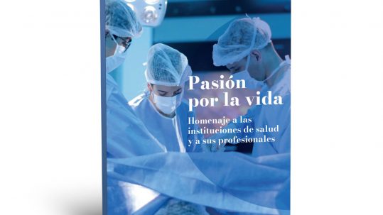 Pasión por la Vida. Homenaje a las instituciones de salud y a sus profesionales